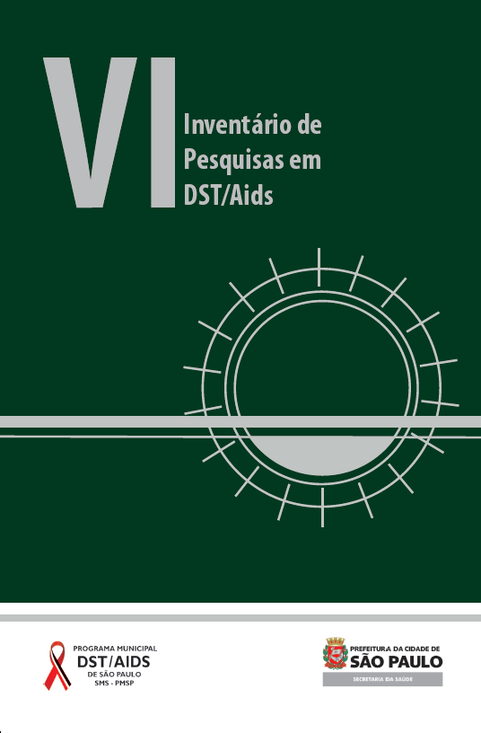 Capa do VI Inventário de Pesquisas em DST/AIDS, com fundo verde escuro e uma forma circular branca ao centro à direita, cruzada ao centro por uma reta também branca. No rodapé há uma barra branca com os logos do PM DST/Aids à esquerda e o logo da Secretaria Municipal da Saúde à direita